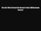 [PDF Download] The Girl Who Kicked the Hornet's Nest (Millennium Series) [Read] Online