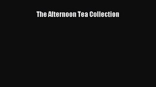 [PDF Download] The Afternoon Tea Collection [PDF] Online
