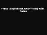 [PDF Download] Country Living Christmas Joys: Decorating * Crafts * Recipes [Read] Full Ebook