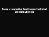 [PDF Download] Empire of Imagination: Gary Gygax and the Birth of Dungeons & Dragons [Download]