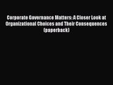 [PDF Download] Corporate Governance Matters: A Closer Look at Organizational Choices and Their