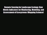 [PDF Download] Remote Sensing for Landscape Ecology: New Metric Indicators for Monitoring Modeling