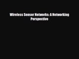 [PDF Download] Wireless Sensor Networks: A Networking Perspective [Read] Online