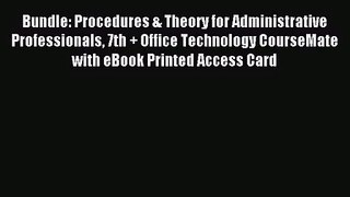 [PDF Download] Bundle: Procedures & Theory for Administrative Professionals 7th + Office Technology