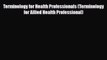 PDF Download Terminology for Health Professionals (Terminology for Allied Health Professional)