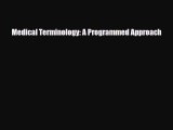 PDF Download Medical Terminology: A Programmed Approach PDF Online