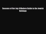 [PDF Download] Seasons of Our Joy: A Modern Guide to the Jewish Holidays [PDF] Online