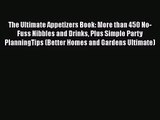 Read The Ultimate Appetizers Book: More than 450 No-Fuss Nibbles and Drinks Plus Simple Party