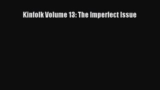 [PDF Download] Kinfolk Volume 13: The Imperfect Issue [Download] Full Ebook