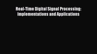 [PDF Download] Real-Time Digital Signal Processing: Implementations and Applications [Download]