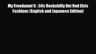 [PDF Download] My Freedamn! 6 : 50s Rockabilly Hot Rod Elvis Fashions (English and Japanese