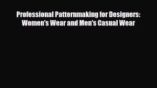 [PDF Download] Professional Patternmaking for Designers: Women's Wear and Men's Casual Wear