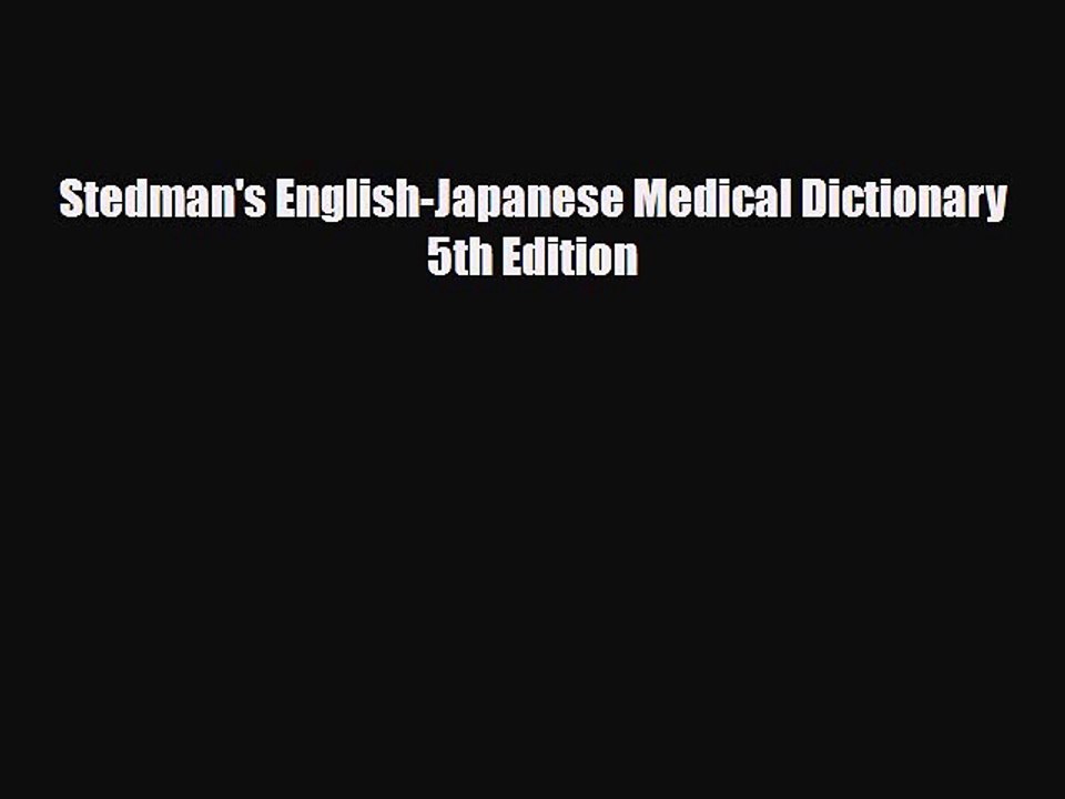 PDF Download Stedman's English-Japanese Medical Dictionary 5th Edition Download Online