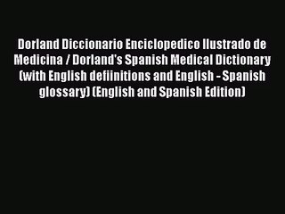 PDF Download Dorland Diccionario Enciclopedico Ilustrado de Medicina / Dorland's Spanish Medical