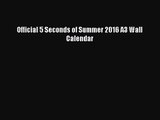 [PDF Download] Official 5 Seconds of Summer 2016 A3 Wall Calendar [Read] Online