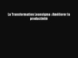 [PDF Télécharger] La Transformation Leansigma : Améliorer la productivité [Télécharger] Complet