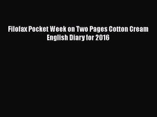 [PDF Download] Filofax Pocket Week on Two Pages Cotton Cream English Diary for 2016 [Download]