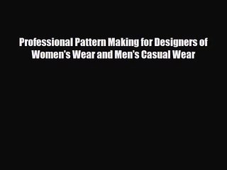 [PDF Download] Professional Pattern Making for Designers of Women's Wear and Men's Casual Wear