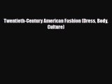 [PDF Download] Twentieth-Century American Fashion (Dress Body Culture) [Read] Online