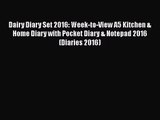 [PDF Download] Dairy Diary Set 2016: Week-to-View A5 Kitchen & Home Diary with Pocket Diary