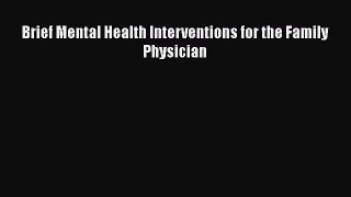 [PDF Download] Brief Mental Health Interventions for the Family Physician [PDF] Full Ebook