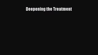 [PDF Download] Deepening the Treatment [Download] Online