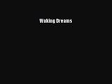 [PDF Download] Waking Dreams [Read] Online
