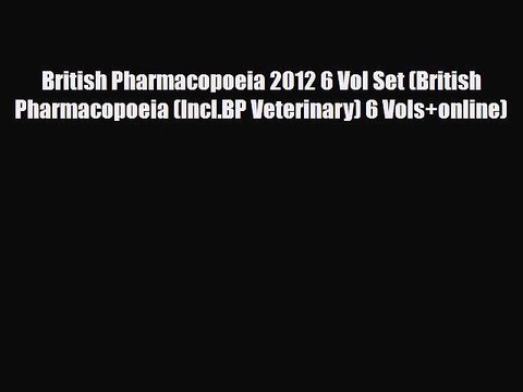 PDF Download British Pharmacopoeia 2012 6 Vol Set (British Pharmacopoeia (Incl.BP Veterinary)