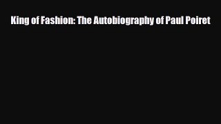 [PDF Download] King of Fashion: The Autobiography of Paul Poiret [Read] Online