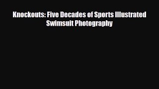 [PDF Download] Knockouts: Five Decades of Sports Illustrated Swimsuit Photography [Read] Online