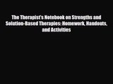 [PDF Download] The Therapist's Notebook on Strengths and Solution-Based Therapies: Homework