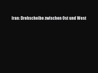 Télécharger la video: [PDF Herunterladen] Iran: Drehscheibe zwischen Ost und West [Download] Full Ebook