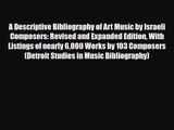 [PDF Download] A Descriptive Bibliography of Art Music by Israeli Composers: Revised and Expanded