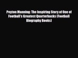 [PDF Download] Peyton Manning: The Inspiring Story of One of Football's Greatest Quarterbacks