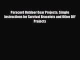 [PDF Download] Paracord Outdoor Gear Projects: Simple Instructions for Survival Bracelets and