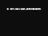 [PDF Download] Mit harten Bandagen: Die Autobiografie [Read] Online