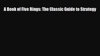 [PDF Download] A Book of Five Rings: The Classic Guide to Strategy [Download] Full Ebook