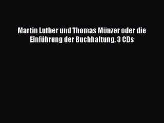 [PDF Herunterladen] Martin Luther und Thomas Münzer oder die Einführung der Buchhaltung. 3