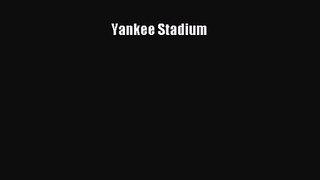 [PDF Download] Yankee Stadium [PDF] Full Ebook