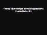 [PDF Download] Coming Back Stronger: Unleashing the Hidden Power of Adversity [PDF] Online