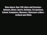 [PDF Download] Dino-dance: Over 200 Jokes and Cartoons - Animals Aliens Sports Holidays Occupations
