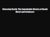 [PDF Download] Choosing Death: The Improbable History of Death Metal and Grindcore [PDF] Full