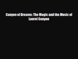 [PDF Download] Canyon of Dreams: The Magic and the Music of Laurel Canyon [Read] Full Ebook