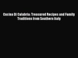 Read Cucina Di Calabria: Treasured Recipes and Family Traditions from Southern Italy Ebook