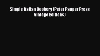 Read Simple Italian Cookery (Peter Pauper Press Vintage Editions) Ebook Free