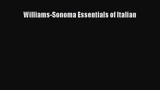 Read Williams-Sonoma Essentials of Italian Ebook Free