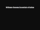 Read Williams-Sonoma Essentials of Italian Ebook Free