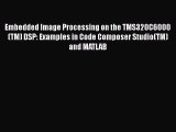 [PDF Download] Embedded Image Processing on the TMS320C6000(TM) DSP: Examples in Code Composer