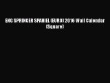 [PDF Download] ENG SPRINGER SPANIEL (EURO) 2016 Wall Calendar (Square) [Download] Online