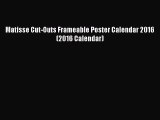 [PDF Download] Matisse Cut-Outs Frameable Poster Calendar 2016 (2016 Calendar) [Read] Online